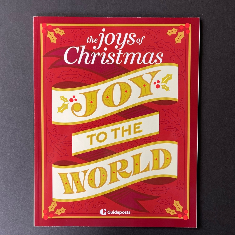 Guideposts Magazine The Joys Of Christmas Issue - Holiday 2021 Joy To The World